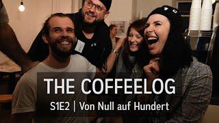 THE COFFEELOG | S1E2 - Von Null auf Hundert