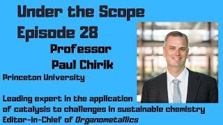 Under the Scope Episode 28: Prof. Paul Chirik