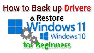 How to Back up Drivers and Restore on Windows 11 & 10 for Beginners