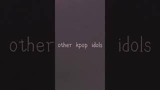 Other kpop idol vs BTS and blackpink ️️