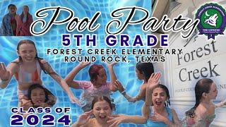 5th Grade Pool Party  Forest Creek Elementary  Class of 2024  May 23, 2024 #roundrocktx