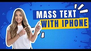 How to Send Mass Texts from Your iPhone Using Built In Apps