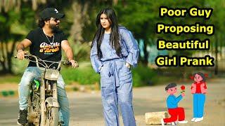 Poor Guy Proposing Beautiful Girl Prank | Pranks In Pakistan | Humanitarians