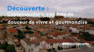 Découverte : Castelnaudary, capitale de la gourmandise et de la douceur de vivre - Météo à la carte