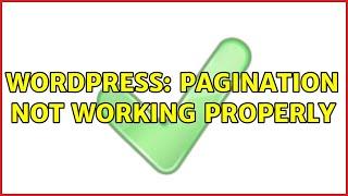 Wordpress: Pagination not working properly