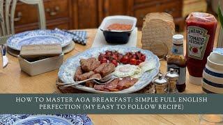 How To Master AGA Breakfast: Simple Full English Perfection (My Easy To Follow Recipe)