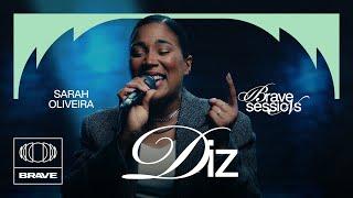 Sarah Oliveira - Diz (Ao Vivo) | BRAVE Sessions