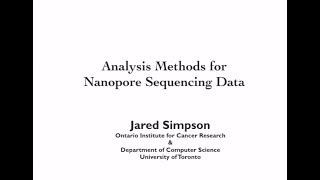 Dr. Jared Simpson "Analysis Methods for Nanopore Sequencing Data" April 12, 2018