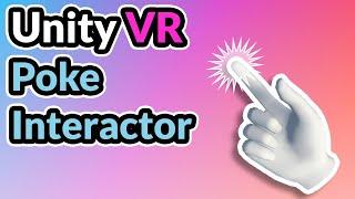 2023 Unity VR Basics - Poke Interactor