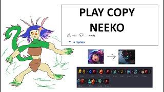 NEEKO BUT I CAN COPY THE ENEMY CHAMPION STRATEGY