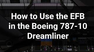 Tutorial: How to use the EFB in the Boeing 787-10 Dreamliner