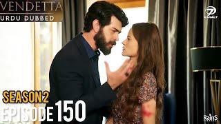 Vendetta Episode 150 Season 2 | Urdu Dubbed | Kan Cicekleri | Turkish Drama in Urdu @HudabiaDubs