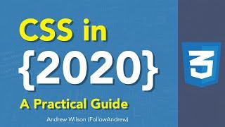 CSS in 2020 - A Practical Guide