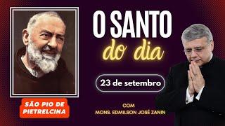 SANTO DO DIA - 23 DE SETEMBRO: SÃO PIO DE PIETRELCINA