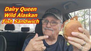 Dairy Queen Wild Alaskan Fish Sandwich Taste Test Rating and Review