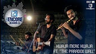 Naa Cheli Rojave X Kwaja Mere Kwaja || The Paradox Wall ||  Encore Season 3, EP -2