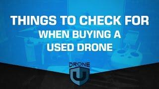 Things to check for when buying a used drone - Ask Drone U