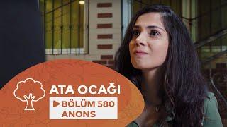 Ata Ocağı (580-ci seriya) ANONS