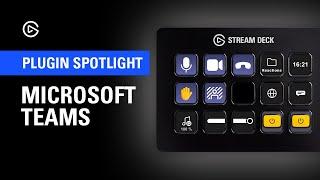 Microsoft Teams | Elgato Stream Deck Plugin Spotlight