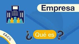 ¿Qué es una EMPRESA? 