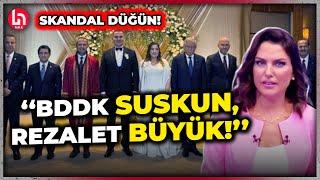 BDDK düğününde bankalardan takı kuyruğu! Ece Üner skandal töreni böyle yorumladı!