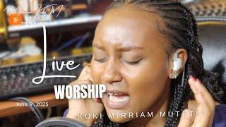 09.06.2025 || SPONTANEOUS WORSHIP SESSION || KOKI MIRRIAM MUTETI