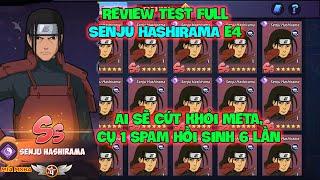 Huyền Thoại Nhẫn Giả - Review Test Full SENJU HASHIRAMA E4, Ai Sẽ CÚT Khỏi Meta, Cụ 1 Spam Hồi Sinh