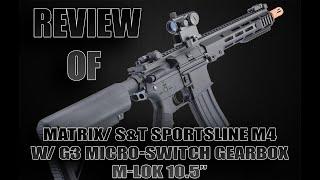 Review Of Matrix / S&T Sportsline M4 RIS Airsoft AEG Rifle w/ G3 Micro-Switch Gearbox M-LOK RIS 10.5