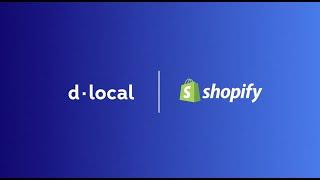 Accept Local Payments with Shopify and dLocal Go