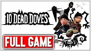 10 DEAD DOVES Gameplay Walkthrough FULL GAME No Commentary + ENDING