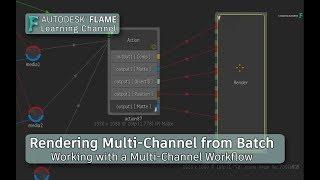 Rendering Multi-Channel from Batch - Flame 2019