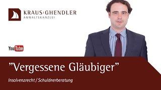 "Vergessene Gläubiger" in der Regel- und Privatinsolvenz║KRAUS Anwaltskanzlei