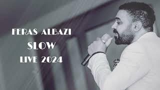 Feras Albazi - Slow Song | Live 2024 فراس البازي -اغاني سلو #bersvnaya