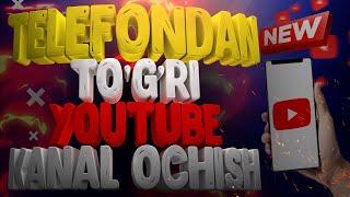 TELEFONDAN TO'G'RI YOUTUBE KANAL OCHISH 2020 YILDA