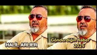 HALİL ARLIER Gönderdiğin haber 2025