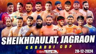 [LIVE] Sheikhdaulat (Jagraon) Kabaddi Cup 20 Dec 2024 Live