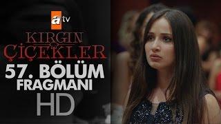 Kırgın Çiçekler 57. Bölüm Fragmanı - atv