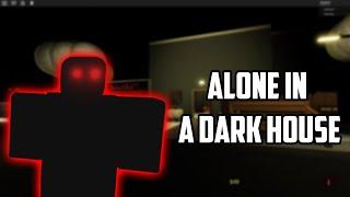 Roblox [Alone In A Dark House]