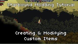 Starbound Modding Tutorial - Creating and Modifying Custom Items