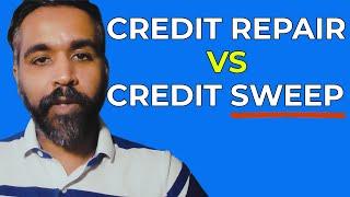 Credit Repair VS Credit Sweep [Complete Explanation]