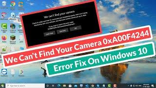 We Can’t find Your Camera 0xA00F4244 Error Fix On Windows 10