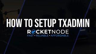 FiveM TxAdmin Setup: How To Setup TxAdmin Using RocketNode Hosting