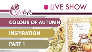 Carnation Crafts TV - Colour of Autumn