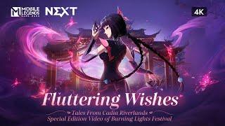 Fluttering Wishes | Zhuxin | Special Video of Burning Lights Festival | Mobile Legends:Bang Bang