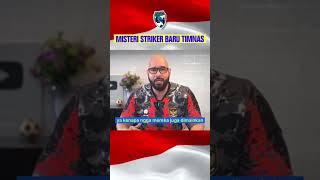 MISTERI STRIKER BARU TIMNAS INDONESIA!