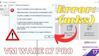 VMware Workstation unrecoverable error (mks) | Not Work VMware Workstation 17 Pro.