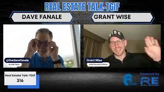 Grant Wise Joins The Broadcast 316 Real Estate Talk TGIF