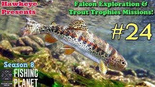 Fishing Planet #24 - S8 - Falcon Exploration & Trout Trophies Missions!