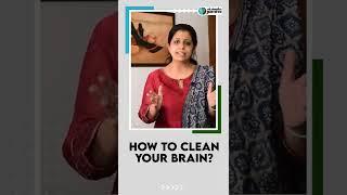 Brain Detox: How to clean your brain?  மூளை கழிவுகளை எப்படி சுத்தம் செய்வது ? | Dr. Deepthi Jammi