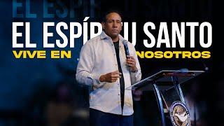 El Espíritu Santo Vive en Nosotros - Pastor Juan Carlos Harrigan